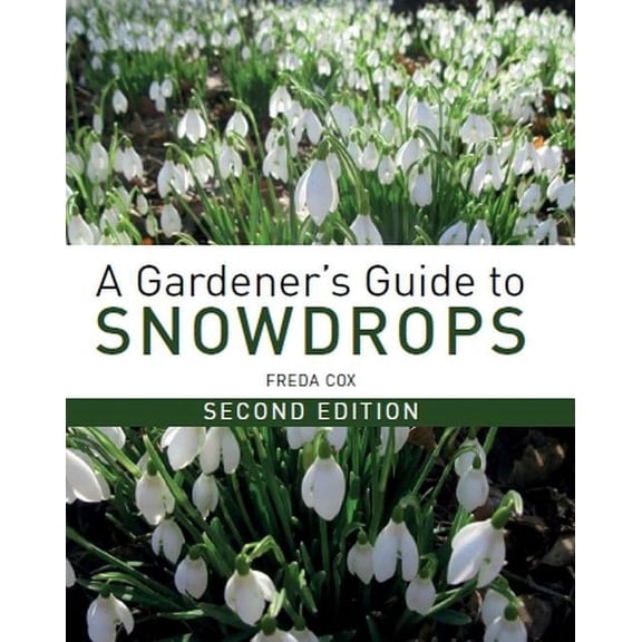 A Gardener's Guide to Snowdrops (Hardcover)