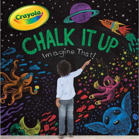Pre-Owned Crayola: Chalk It Up : Imagine That! (Hardcover)