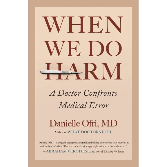 Pre-Owned When We Do Harm: A Doctor Confronts Medical Error (Hardcover) 0807037885 9780807037881