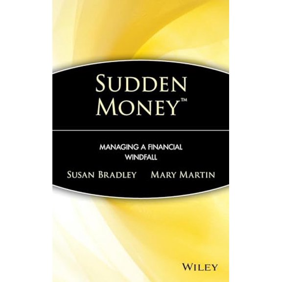 Pre-Owned Sudden Money: Managing a Financial Windfall (Hardcover) 0471380865 9780471380863