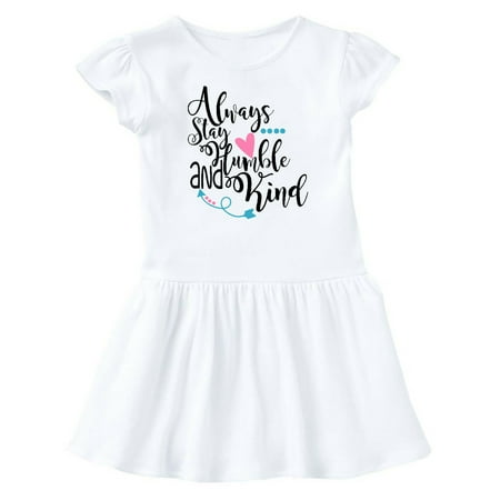 

Inktastic Always Stay Humble and Kind Gift Baby Girl Dress