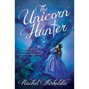 RACHEL KIRKALDIE The Unicorn Hunter (Paperback)