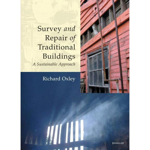 Survey and Repair of Traditional Buildings: A Sustainable Approach, (Hardcover)