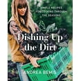 thumbnail image 2 of Dishing Up the Dirt: Simple Recipes for Cooking Through the Seasons, 2 of 2
