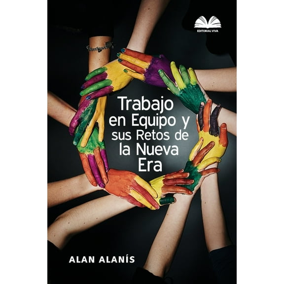 Trabajo en Equipo y sus Retos de la Nueva Era (Paperback)