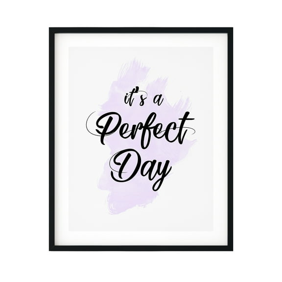 Designs ByLITA It's A Perfect Day 11 x 14 UNFRAMED Print Cute Typography Wall Art