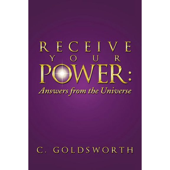 Receive Your Power: Answers from the Universe, (Paperback)