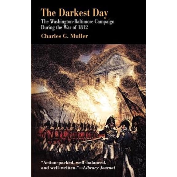 Pre-Owned Darkest Day: The Washington-Baltimore Campaign During the War of 1812 (Paperback)