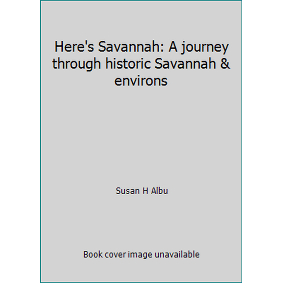 Pre-Owned Here's Savannah: A journey through historic Savannah & environs (Paperback) 0964059711 9780964059719
