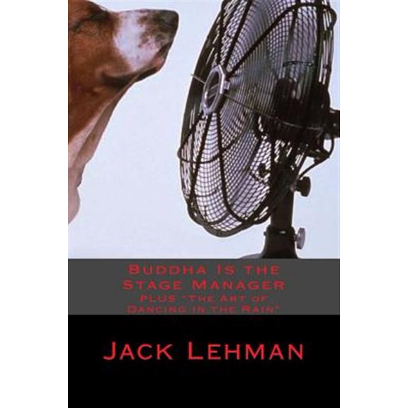 Pre-Owned Buddha Is the Stage Manager : Plus "The Art of Dancing in the Rain"