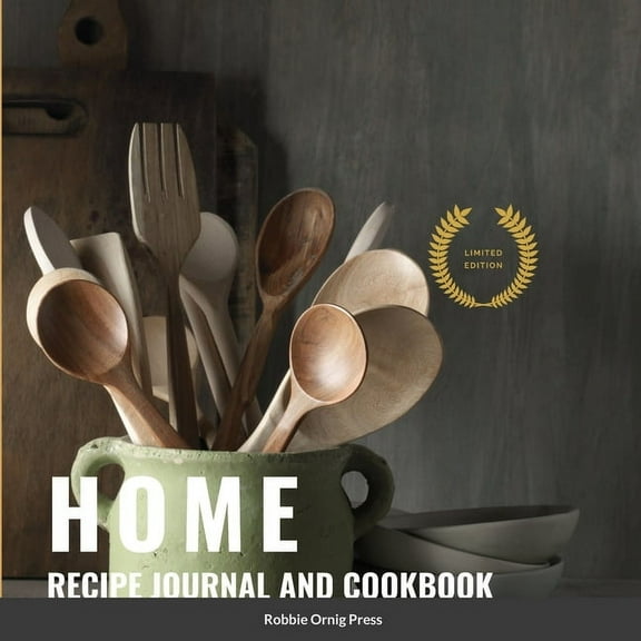 Home: Recipe Journal and Cookbook, (Paperback)