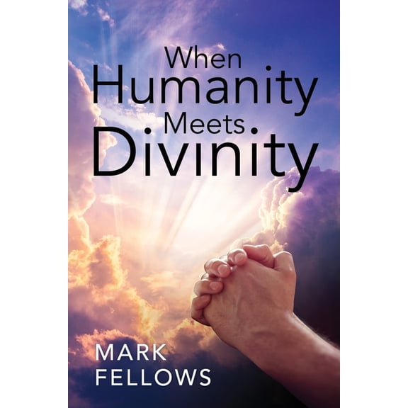 When Humanity Meets Divinity, (Paperback)
