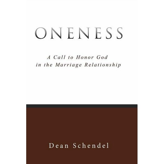 Oneness : A Call to Honor God in the Marriage Relationship (Hardcover)