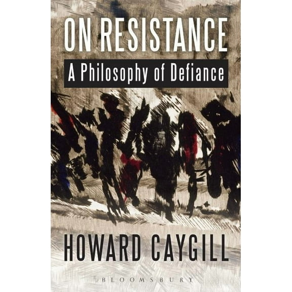 On Resistance: A Philosophy of Defiance, (Hardcover)