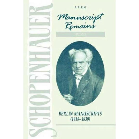 Schopenhauer: Manuscript Remains (V3): Berlin Manuscripts (1818-183), (Hardcover)
