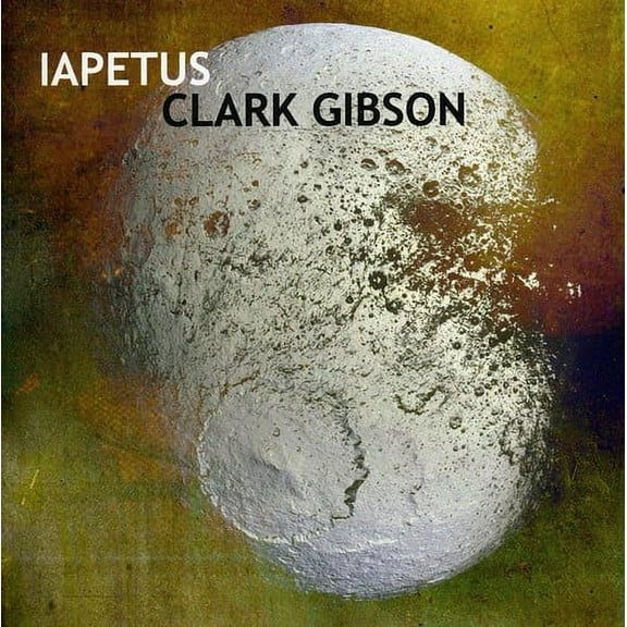 Clark Gibson - Iapetus - Music & Performance - CD
