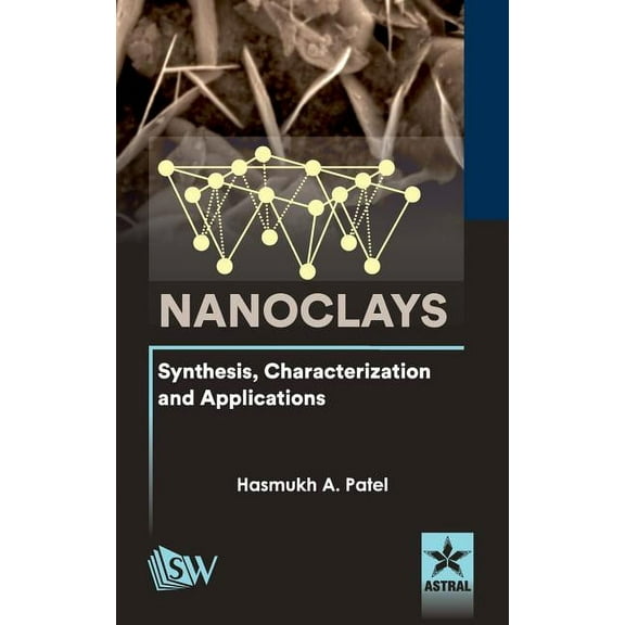 Nanoclays: Synthesis, Characterization and Applications, (Hardcover)