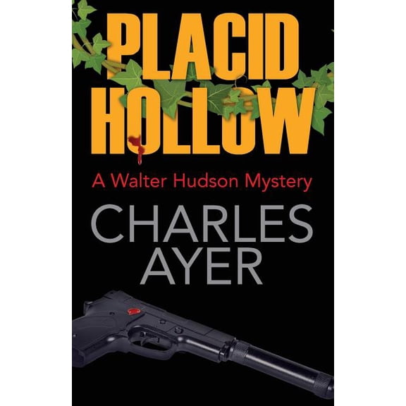 Placid Hollow: A Walter Hudson Mystery, (Paperback)