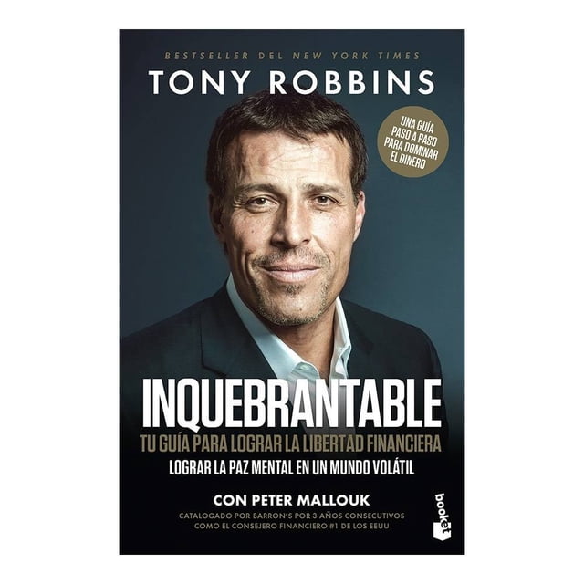 Inquebrantable. Tu Guía para Lograr la Libertad Financiera Booket Paidos Mexico Tony Robbins
