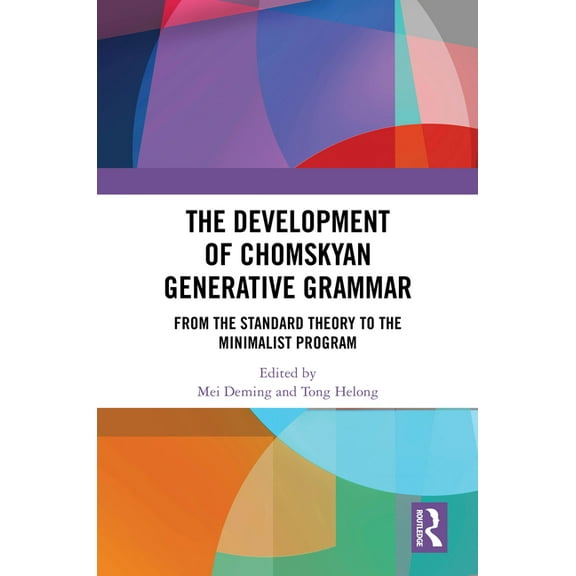 The Development of Chomskyan Generative Grammar: From the Standard Theory to the Minimalist Program, (Hardcover)