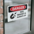 thumbnail image 4 of (2 Pack) This Magnet Is Always On OSHA Danger Sign 5 Inch X 3.5 Inch Vinyl Label Decal Sticker Weather Resistant, UV Protected for Workplace, Business, and Construction Site, Made in, 4 of 7
