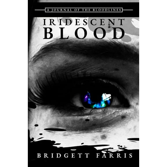 A Journal of the Bloodlines: Iridescent Blood, (Paperback)