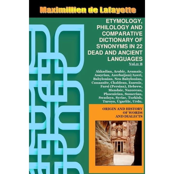 Vol.2. ETYMOLOGY, PHILOLOGY AND COMPARATIVE DICTIONARY OF SYNONYMS IN 22 DEAD AND ANCIENT LANGUAGES, (Paperback)