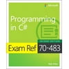 Pre-Owned Exam Ref 70-483 Programming in C# (Paperback) 1509306986 9781509306985