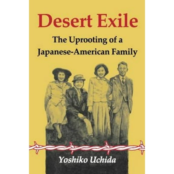 Pre-Owned Desert Exile: The Uprooting of a Japanese American Family (Paperback) 0295961902 9780295961903