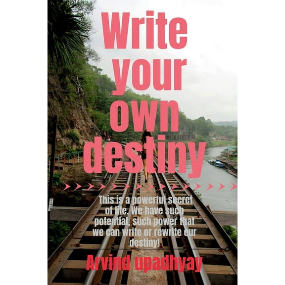 Write your own destiny: what you want to do with your life, (Paperback)