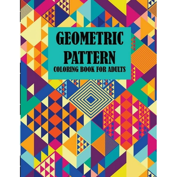 Geometric Pattern Coloring Book For Adults: 35 designs creative coloring book for adults, stress relief, amazing book. (Paperback)