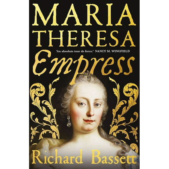Maria Theresa: Empress: The Making of the Austrian Enlightenment, (Hardcover)