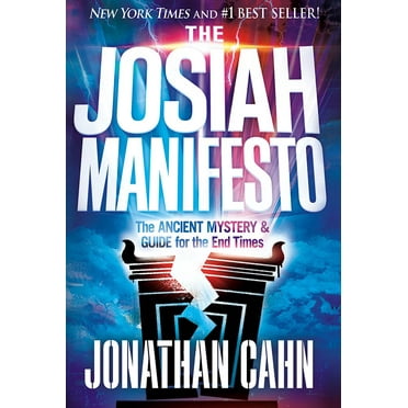 Jonathan Cahn: The Josiah Manifesto: The Ancient Mystery and Guide for the End Times (Hardcover)