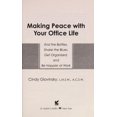 thumbnail image 1 of Pre-Owned Making Peace with Your Office Life: End the Battles, Shake the Blues, Get Organized, and Be Happier at Work Paperback, 1 of 1