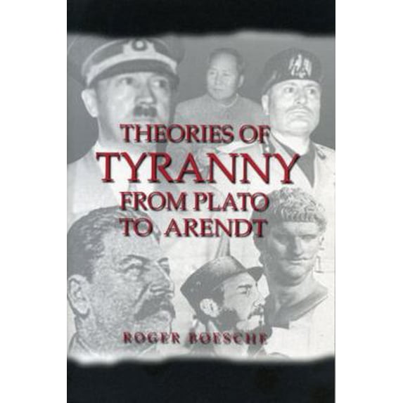 Pre-Owned Theories of Tyranny: From Plato to Arendt (Paperback) 027101458X 9780271014586