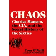 Chaos : Charles Manson, the CIA, and the Secret History of the Sixties (Paperback)