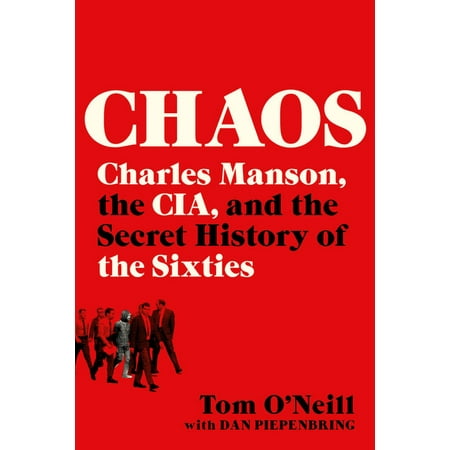 Chaos: Charles Manson, the Cia, and the Secret History of the Sixties, (Paperback)