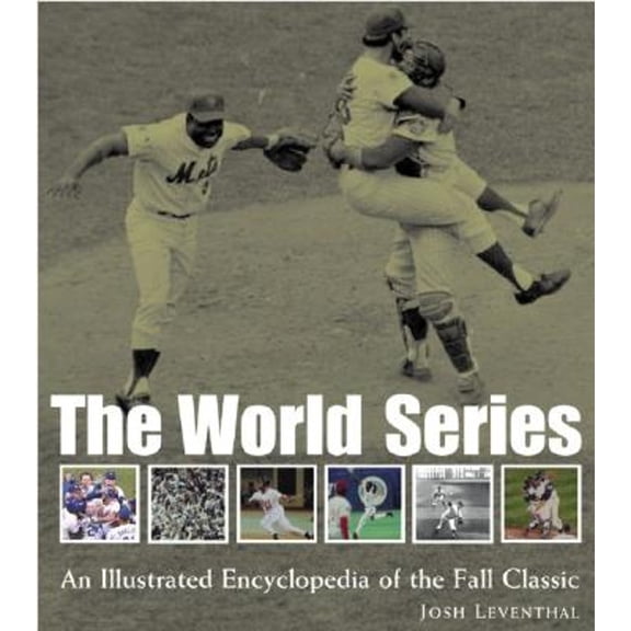 Pre-Owned World Series: An Illustrated Encyclopedia of the Fall Classic (Hardcover) 157912206X 9781579122065