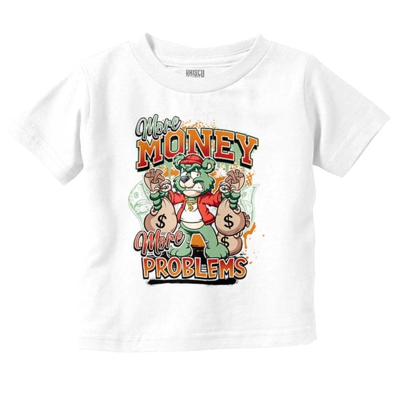 More Money Problems Teddy Bear Toddler Boy Girl T Shirt Infant Toddler Brisco Brands 6M
