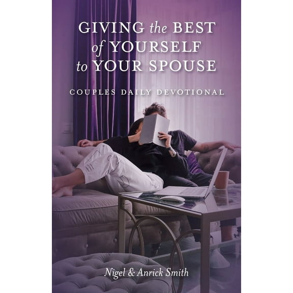 Giving the Best of Yourself to Your Spouse: Couples Daily Devotional (Paperback)