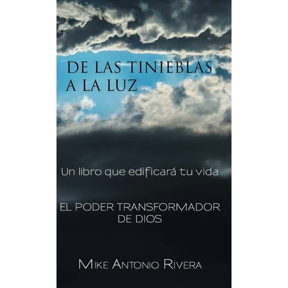 De las tinieblas a la luz: Un libro que edificará tu vida (Hardcover)