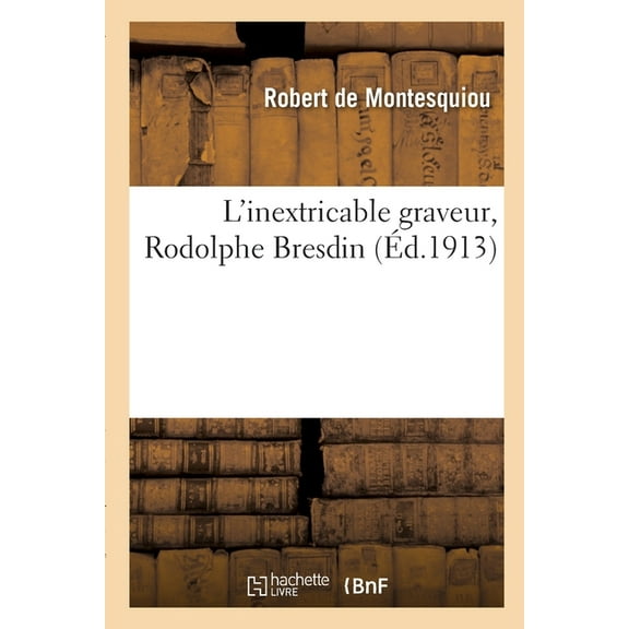 L'Inextricable Graveur, Rodolphe Bresdin (Paperback)