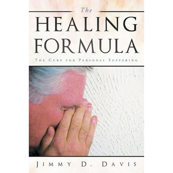 The Healing Formula: The Cure for Personal Suffering, (Paperback)
