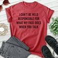thumbnail image 2 of I Can't Be Held Responsible For What My Face Does When You Talk Shirt, Unisex Women's Men's Shirt Sarcastic, Heather Red, Medium, 2 of 6