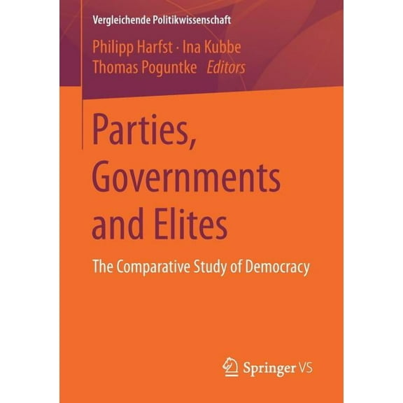 Vergleichende Politikwissenschaft Parties, Governments and Elites: The Comparative Study of Democracy, (Paperback)
