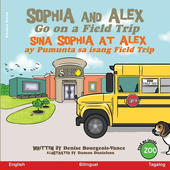 Sina Sophia at Alex Sophia and Alex Go on a Field Trip: Sina Sophia at Alex ay Pumunta sa isang Field Trip, Book 4, (Paperback)