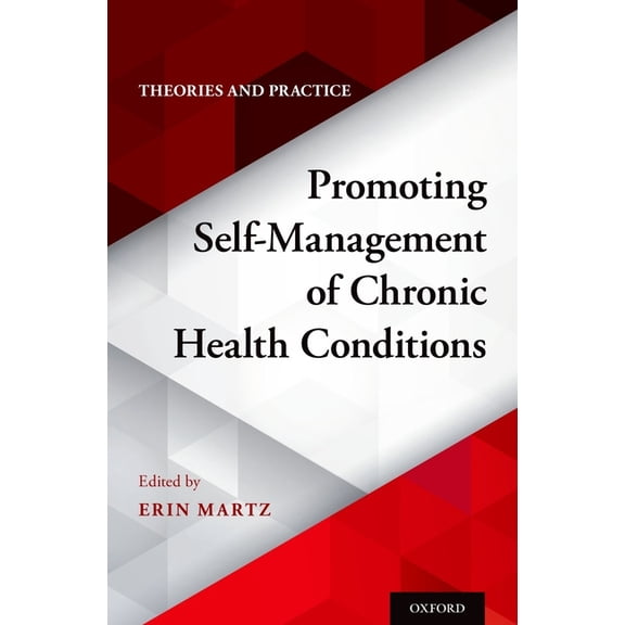 Promoting Self-Management of Chronic Health Conditions: Theories and Practice, (Hardcover)