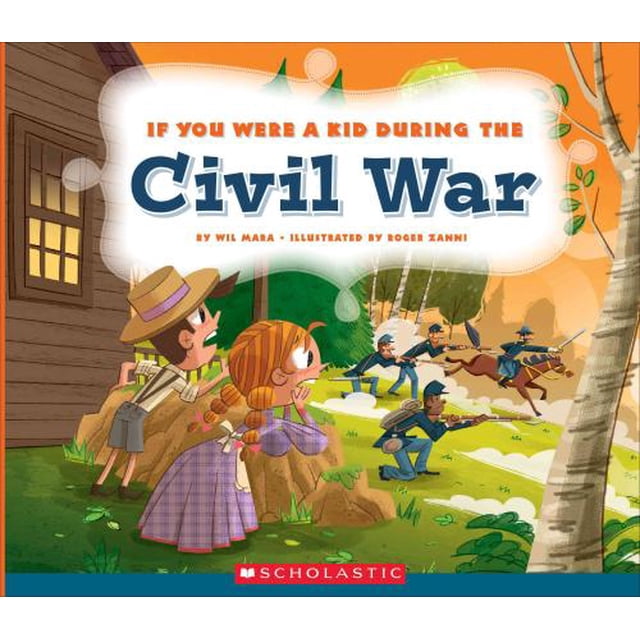 If You Were a Kid During the Civil War, Wil Mara Paperback