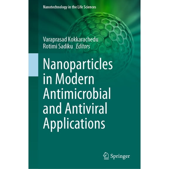 Nanotechnology in the Life Sciences Nanoparticles in Modern Antimicrobial and Antiviral Applications, (Hardcover)