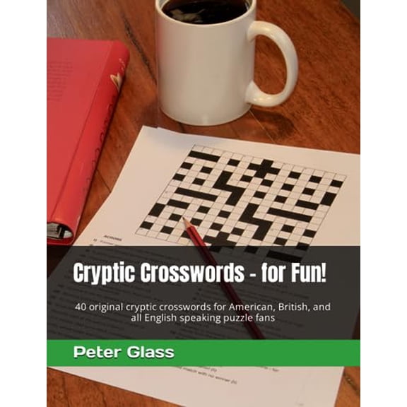 Pre-Owned Cryptic Crosswords - for Fun!: 40 original cryptic crosswords for American, British, and all English speaking puzzle fans: 1 (Cryptics for Fun) Paperback